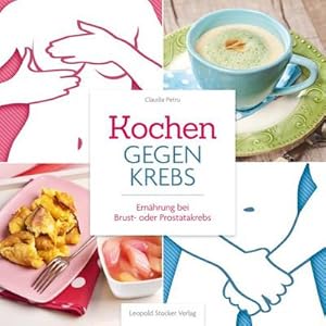 Kochen gegen Krebs : Ernährung bei Brust- oder Prostatakrebs