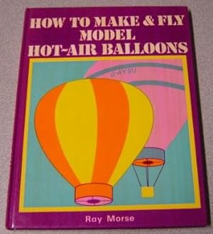 How to Make and Fly Model Hot Air Balloons