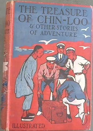 The Treasure of Chin-Loo - And Other Stories of Adventure
