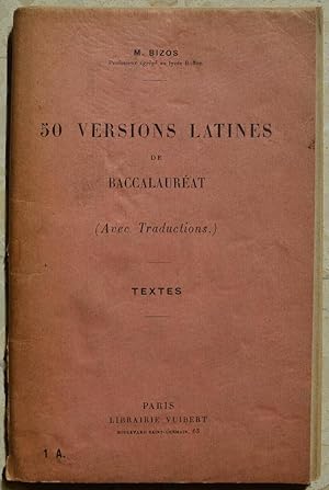 50 versions latines de baccalauréat. Textes + Traductions.