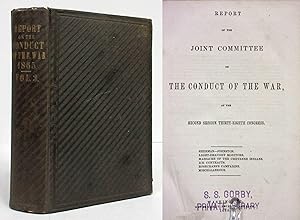 REPORT OF THE JOINT COMMITTEE ON THE CONDUCT OF THE WAR, AT THE SECOND SESSION THIRTY-EIGHTH CONG...