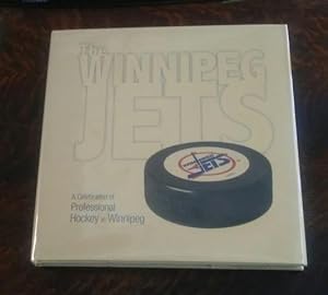 The Winnipeg Jets (SIGNED) A Celebration of Professional Hockey in Winnipeg