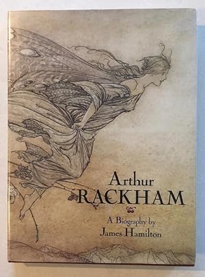 Arthur Rackham: A Biography