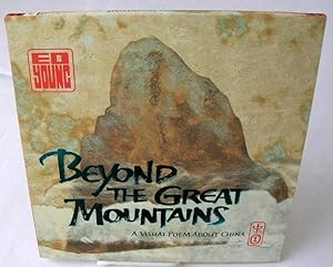 BEYOND THE GREAT MOUNTAINS A Visual Poem About China