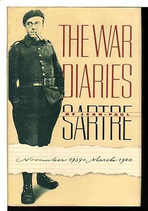 THE WAR DIARIES OF JEAN-PAUL SARTRE: November 1939 - March 1940.