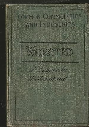 The Worsted Industry. Pitman's Common Commodities and Industries.
