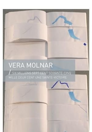 Véra Molnar - Six millions sept cent soixante-cinq mille deux cent une Sainte-Victoire