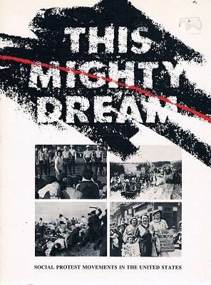 This Mighty Dream: Social Protest Movements In The United States.