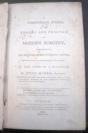A Compendius System of the Theory and Practice of Modern Surgery, Arranged in a New Nosological a...