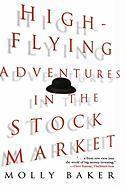 High Flying Adventures in the Stock Market