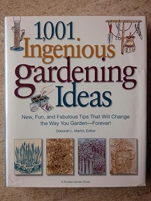 1,001 Ingenious Gardening Ideas: New, Fun and Fabulous That Will Change the Way You Garden - Fore...