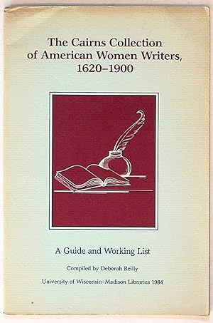 The Cairns Collection of American Women Writers, 1620-1900: A Guide and Working List