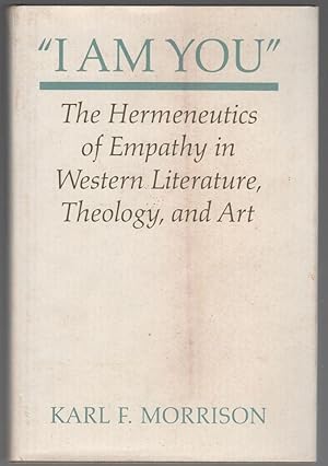 "I Am You": The Hermeneutics of Empathy in Western Literature, Theology, and Art