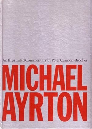 Michael Ayrton: an Illustrated Commentary
