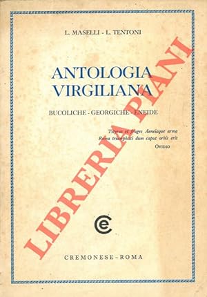 Antologia virgiliana. Bucoliche - Georgiche - Eneide.