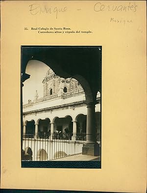 Enrique Cervantes, Mexico, Real Colegio de Santa Rosa. Corredores altos y cupula del templo