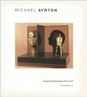 Austin / Desmond Fine Art, 4 December 1990 - 19 January 1991 Michael Ayrton: Sculptures, Painting...