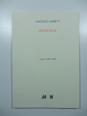 Vincenzo Agnetti. Dimentica. Opere 1967-1980. Catalogo della mostra alla Galleria Martano 1988