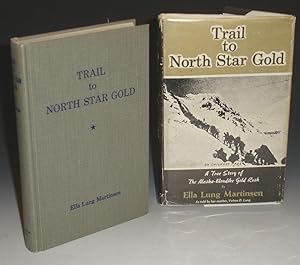 Trail to the North Star, a Sequel to "Black Sand and Gold". True Story of the Alaska-Klondike Gol...