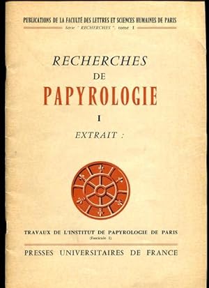 Recherches de Papyrologie I Extrait [Travaux de l'Institute de Papyrologie de Paris, Fascicule 1;...