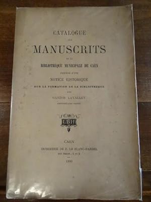 Catalogue des manuscrits de la bibliothèque muncipale de Caen, précédé d'une notice historique su...