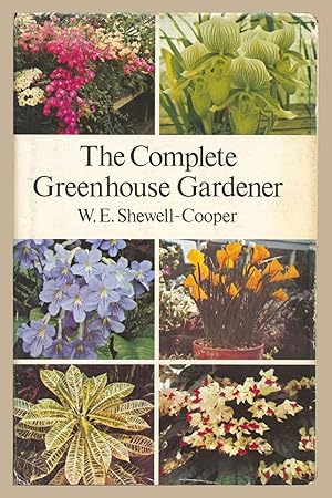The Complete Greenhouse Gardener