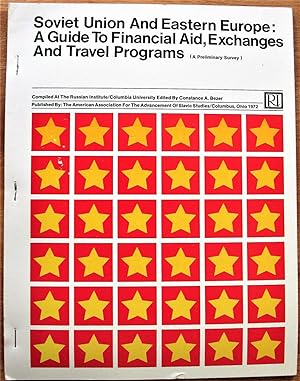 Soviet Union and Eastern Europe: A Guide to Financial Aid, Exchanges and Travel Programs