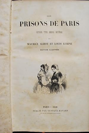 Les prisons de Paris. Histoire, types, moeurs, mystères.