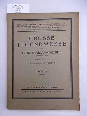 Grosse Jugendmesse Carl Maria von Weber Partitur. Herausgegeben von Constantin Schneider.