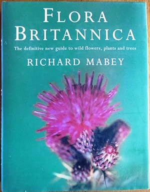 Flora Britannica the Definitive New Guide to Wild Flowers, Plants and Trees