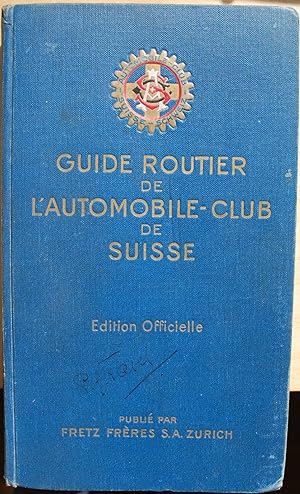 Guide routier de l'Automobile-Club de Suisse. Edition officielle.