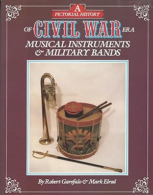 A Pictorial History of Civil War Era Musical Instruments and Military Bands