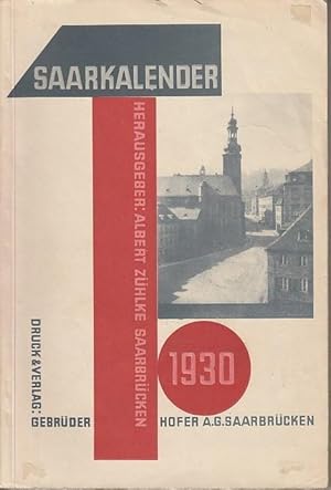 Der Saarkalender : 1930, VIII. Jahrgang : Ein Volksbuch für heimatliche Geschichtsforschung, Kuns...
