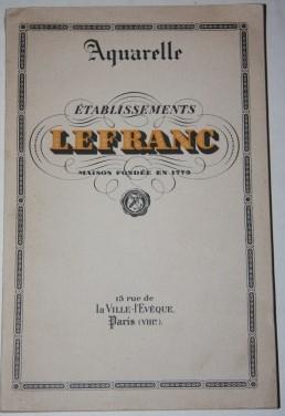 [Trade Catalogue] Aquarelle Établissements Lefranc Maison Fondée en 1775 Deuxième Partie. Couleur...