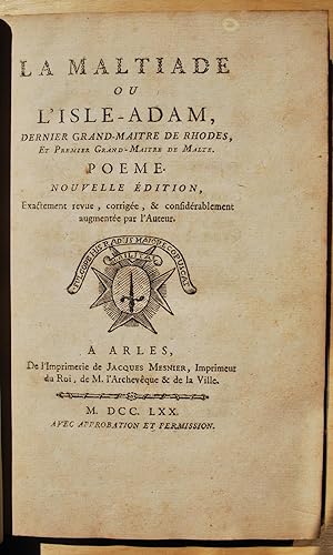 La Maltiade ou L'Isle-Adam, Dernier Grand-Maître de Rhodes, et Premier Grand-Maître de Malte. Poeme.