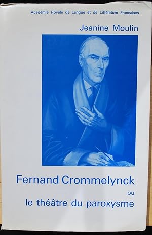 Fernand Crommelynck ou le théâtre du paroxysme.