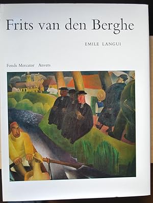 Frits Van Den Berghe. L'homme et son oeuvre. 1883-1939.