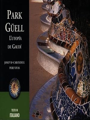 Park Guell: l'utopia de Gaudi'