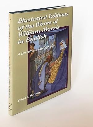 Illustrated Editions of the Works of William Morris in English: A Descriptive Bibliography