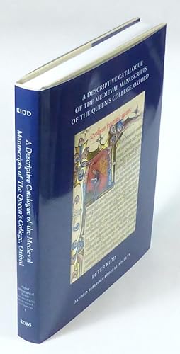 A Descriptive Catalogue of the Medieval Manuscripts of the Queen's College, Oxford.