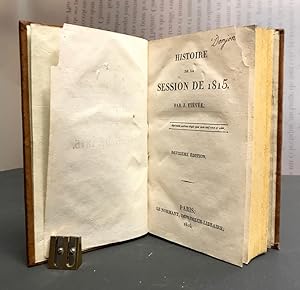 Histoire de la session de 1815. Deuxième édition.