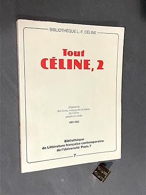 Tout Céline, 2. Répertoire des livres, manuscrits et lettres de Louis-Ferdinand Céline passés en ...