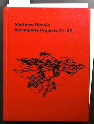 Matthew Ritchie Incomplete Projects 01-07