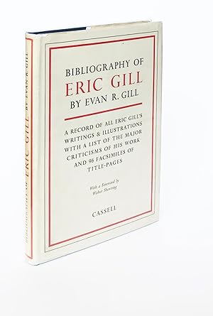Bibliography of Eric Gill: A Record of all Eric Gill's writings & illustrations with a list of th...