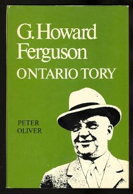 G. HOWARD FERGUSON: ONTARIO TORY.