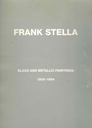 FRANK STELLA: THE BLACK AND METALLIC PAINTINGS: 1959-1964