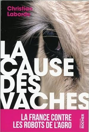 La cause des vaches : La France contre les robots de l'agro