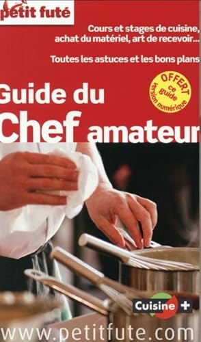 GUIDE PETIT FUTE ; THEMATIQUES ; Guide du chef amateur