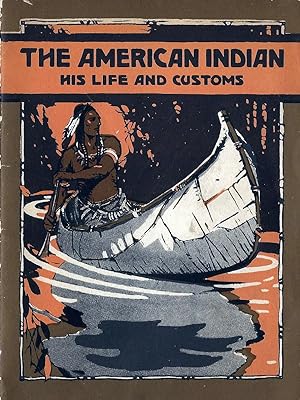 American Indian, His Life and Customs (Advertising John Hancock Insur.)
