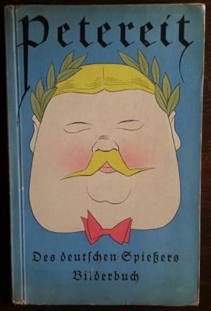 Petereit in Versen gedichtet. Des deutschen Spießers Bilderbuch.